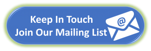 Keep in Touch - Join Our Mailing List